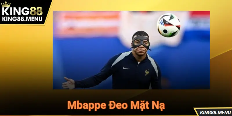 Mbappe đeo mặt nạ