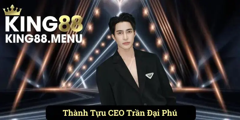 Một số thành tích của CEO trẻ Trần Đại Phú